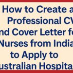 How to Create a Professional CV and Cover Letter for Nurses from India to Apply to Australian Hospitals